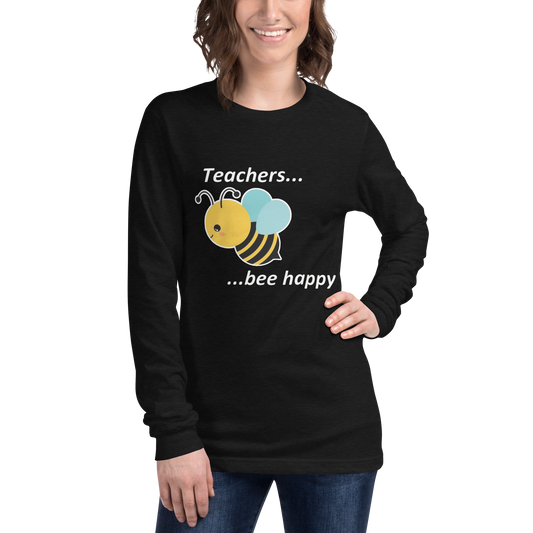 Teacher Bee Happy Unisex Long Sleeve Tee - Black