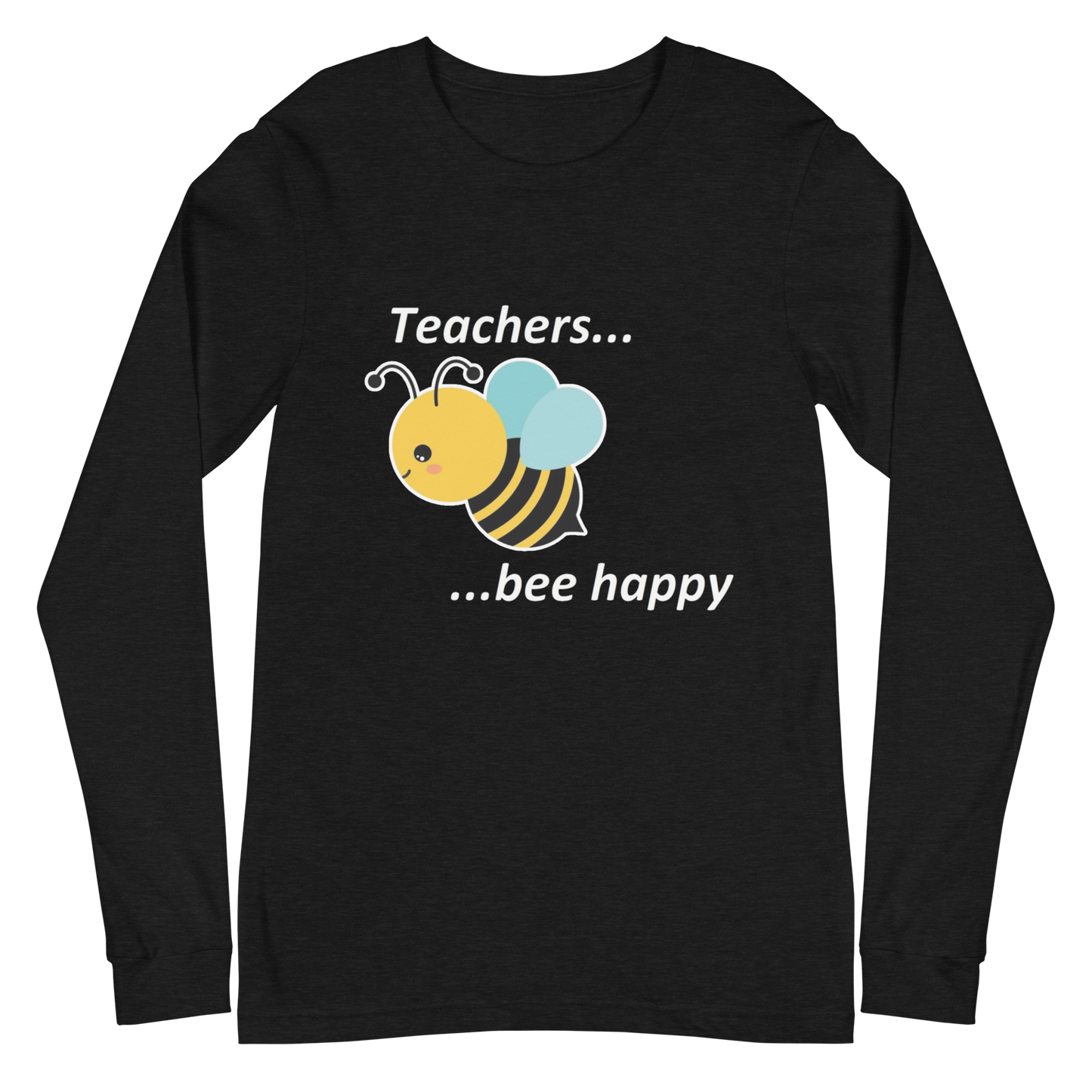 Teacher Bee Happy Unisex Long Sleeve Tee - Black