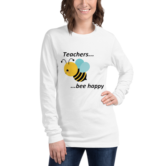 Teacher Bee Happy Unisex Long Sleeve Tee - White