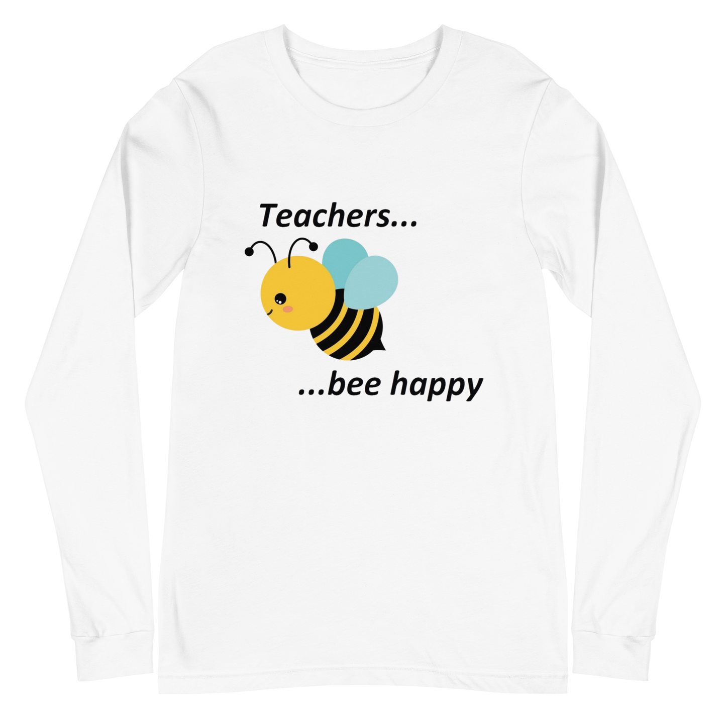 Teacher Bee Happy Unisex Long Sleeve Tee - White